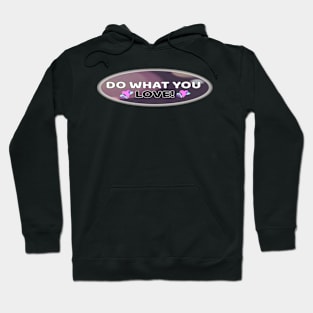 Do what you love Hoodie